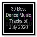 30 Best Dance Music Tracks - July 2020