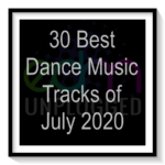 30 Best Dance Music Tracks - July 2020