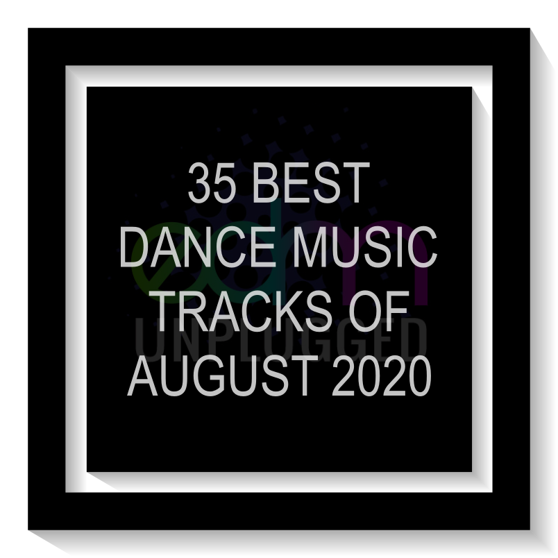 35 Best Dance Music Tracks of August 2020