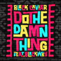 Black Caviar announce the release, ‘Do The Damn Thing’