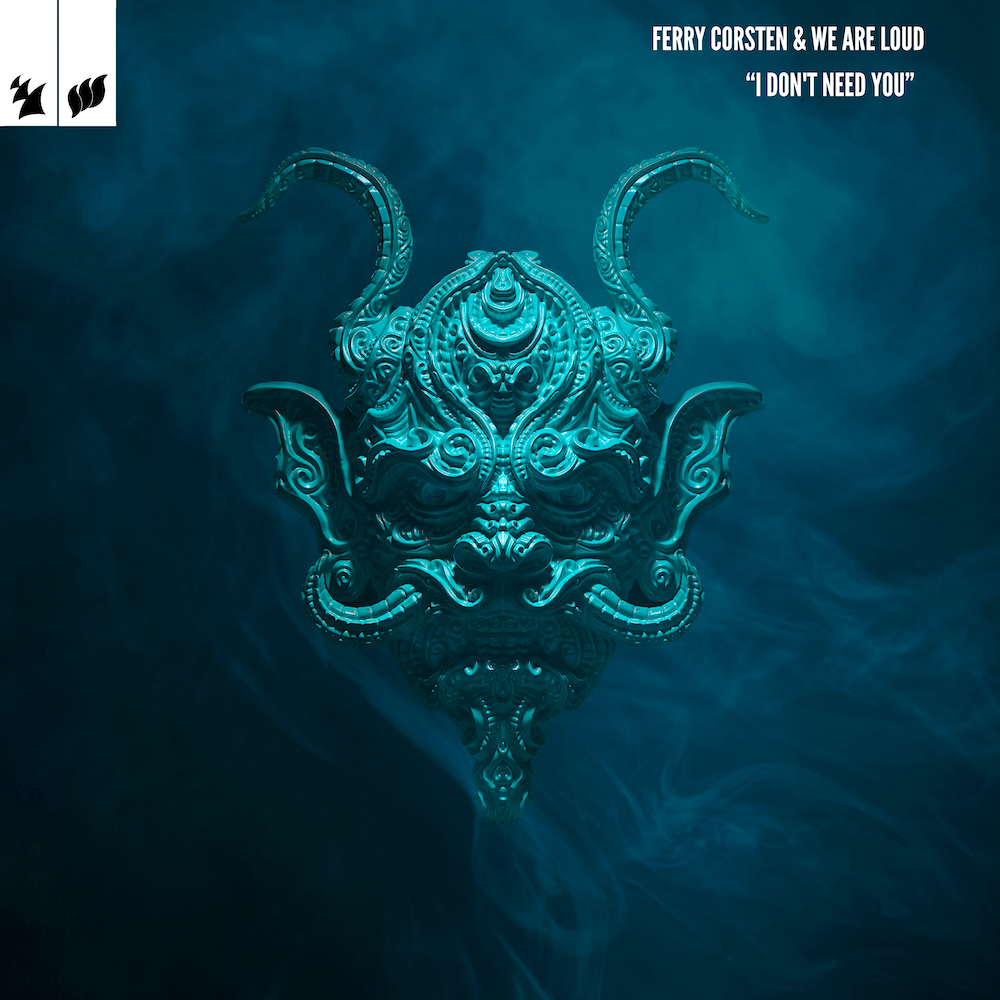 Ferry Corsten & We Are Loud - I Don't Need You