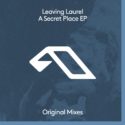 Leaving Laurel release three-track EP ‘A Secret Place’ on Anjunadeep