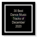 30 Best Dance Music Tracks of December 2020