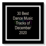 30 Best Dance Music Tracks of December 2020