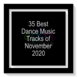 35 Best Dance Music Tracks of November 2020