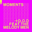 D.O.D & The Melody Men collaborate on ‘Moments’