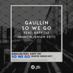 Gaullin - So We Go - Martin Jensen Edit