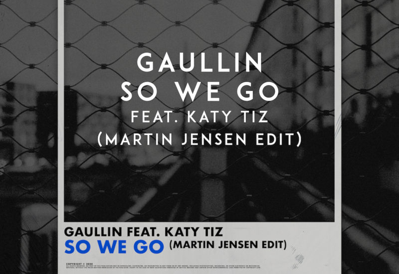 Gaullin - So We Go - Martin Jensen Edit
