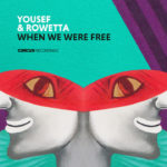 Yousef & Rowetta - When We Were Free