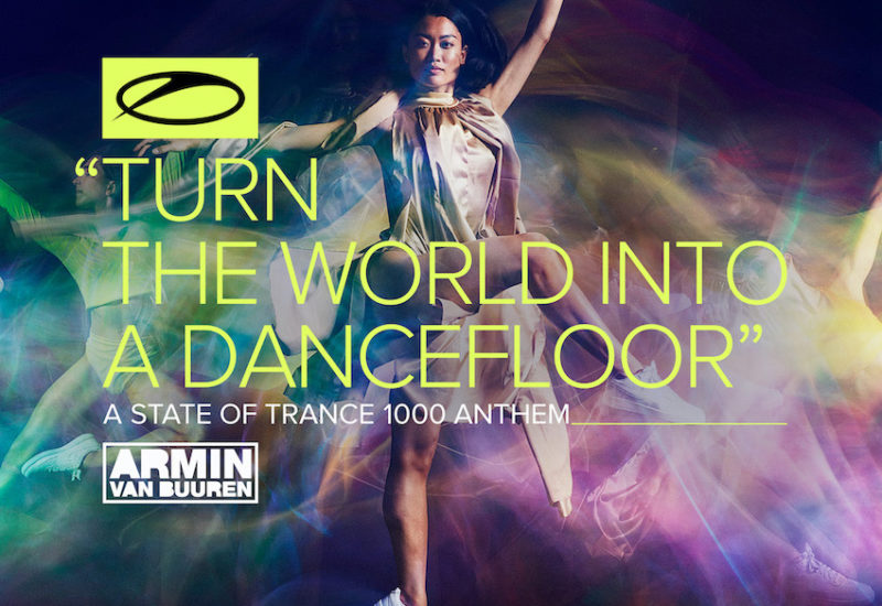 A State Of Trance 1000 Anthem - Turn The World Into A Dance Floor
