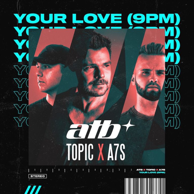 ATB Topic & A7S - Your Love (9PM)