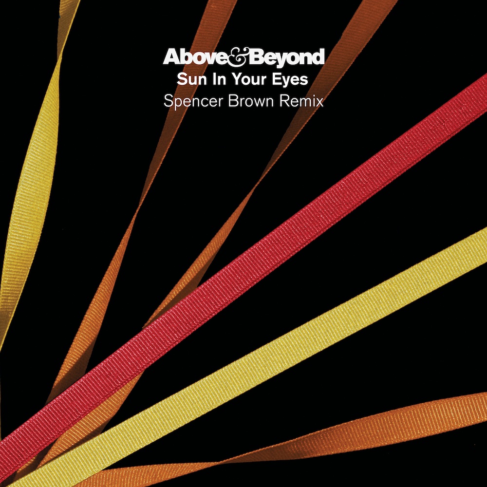 Above & Beyond - Sun In Your Eyes - Spencer Brown Remix