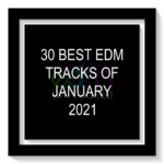 30 Best EDM Tracks of January 2021