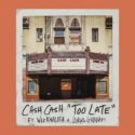 Cash Cash, Wiz Khalifa & Lukas Graham release, ‘Too Late’