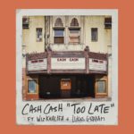 Cash Cash - Too Late ft. Wiz Khalifa & Lukas Graham