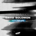 David Solomon - Cross Your Mind