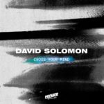 David Solomon - Cross Your Mind