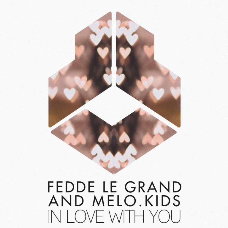 Fedde Le Grand & Melo.Kids - In Love With You