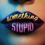 Jonas Blue & AWA -Something Stupid