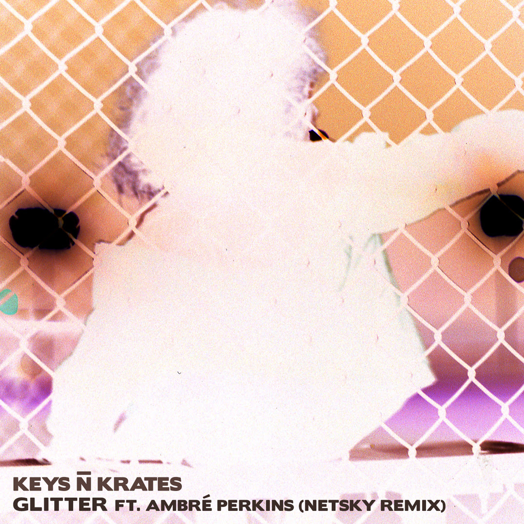 Keys N Krates - Glitter (Netsky Remix)