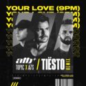ATB & Topic - Your Love (9pm) - Tiesto Remix