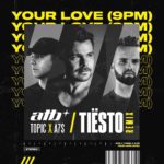 ATB & Topic - Your Love (9pm) - Tiesto Remix