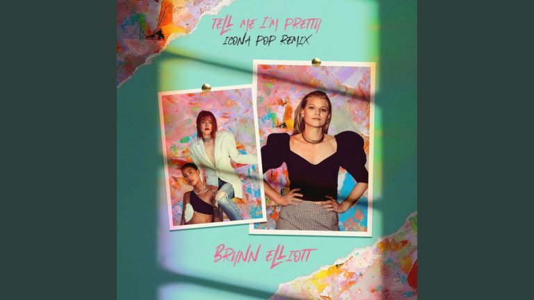 Brynn Elliott - Tell Me I'm Pretty - Icona Pop Remix