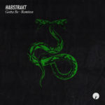 Habstrakt - Gotta Be Remixes