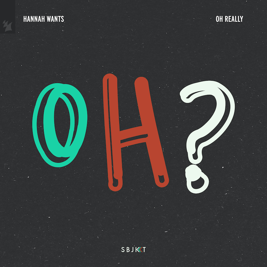 Hannah Wants - Oh Really