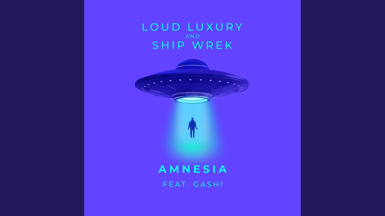 Loud Luxury & Ship Wrek - Amnesia ft. GASHI