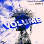 Nicole Moudaber & Alan T - The Volume EP