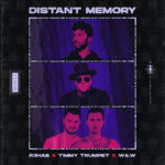 R3HAB, Timmy Trumpet, W&W - Distant Memory