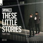 Super8 & Tab - These Little Stories Part Two