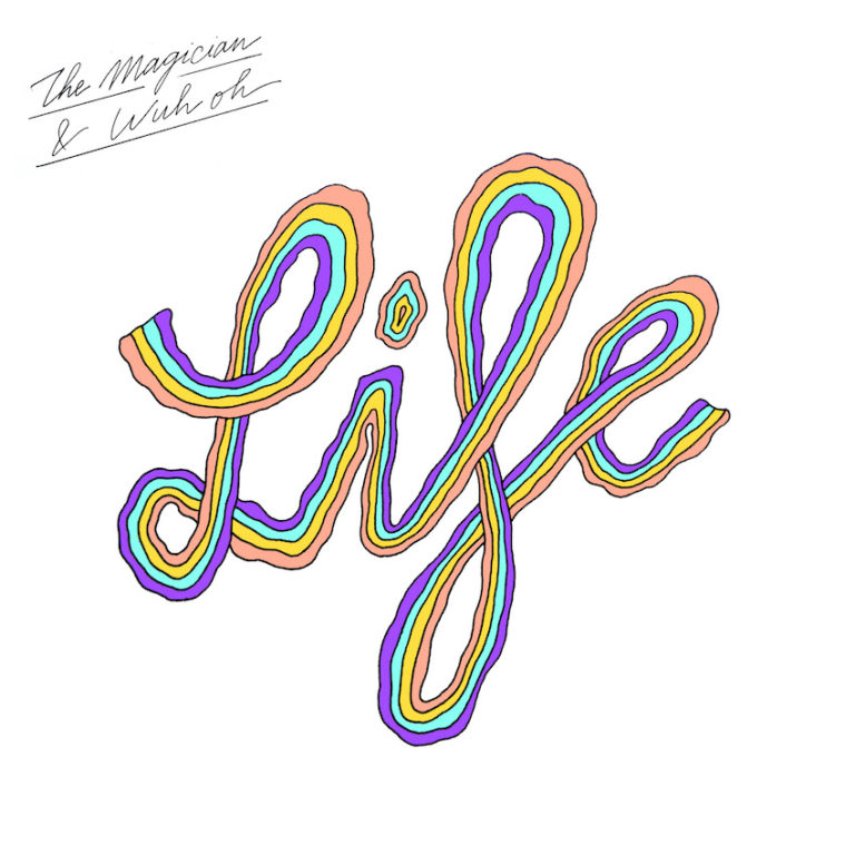 The Magician & Wuh Oh - Life