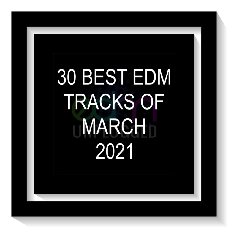 30 Best EDM Tracks of March 2021