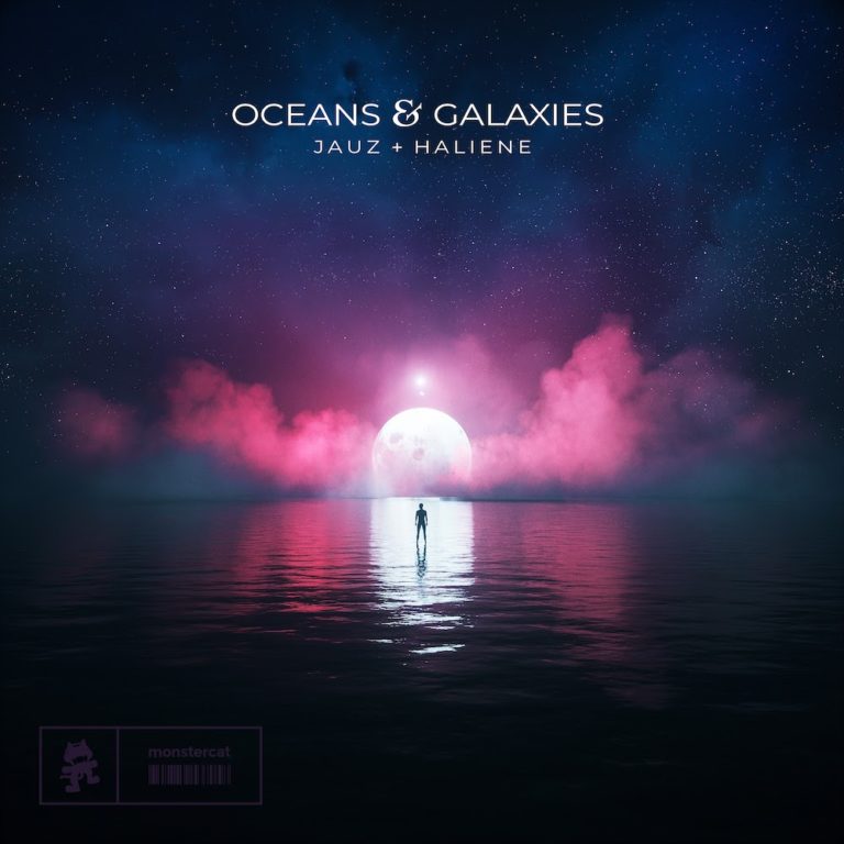 Jauz & HALIENE - Oceans & Galaxies