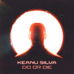 Keanu Silva - Do Or Die
