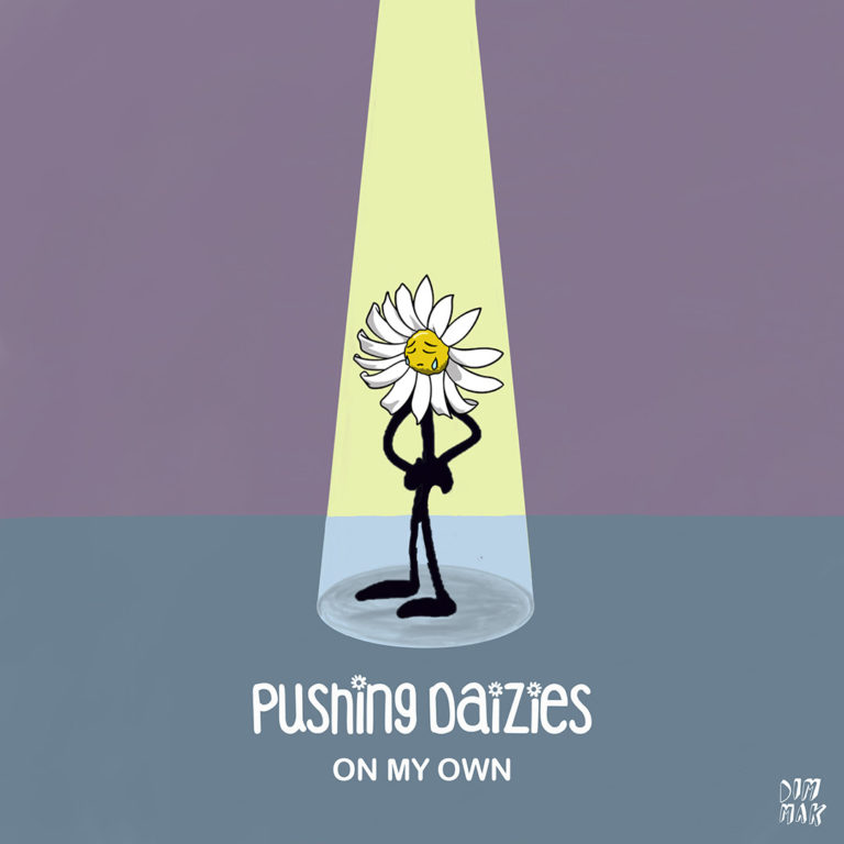 Pushing Daizies - On My Own