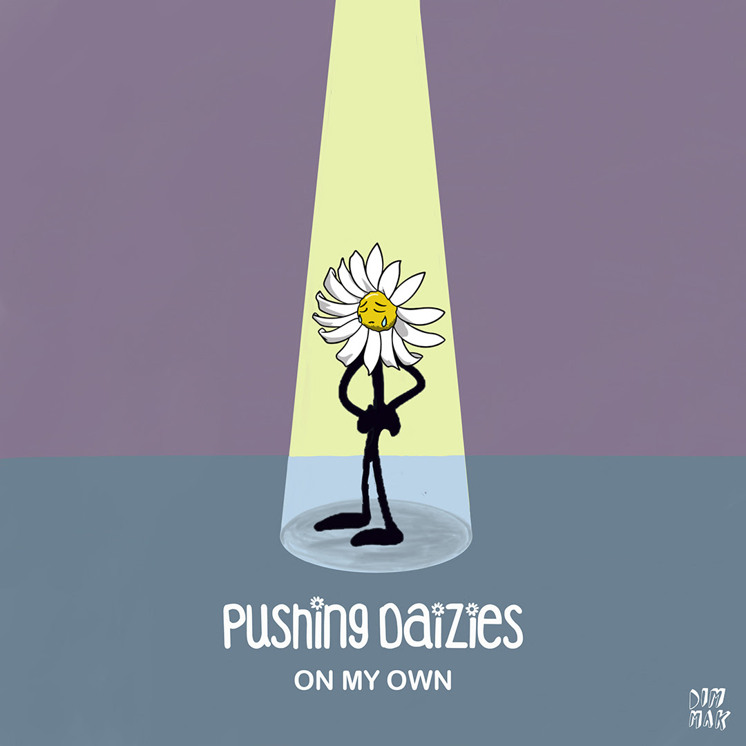 Pushing Daizies - On My Own