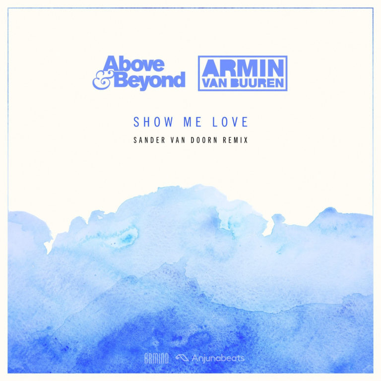 Above & Beyond, Armin van Buuren - Show Me Love - Sander van Doorn Remix