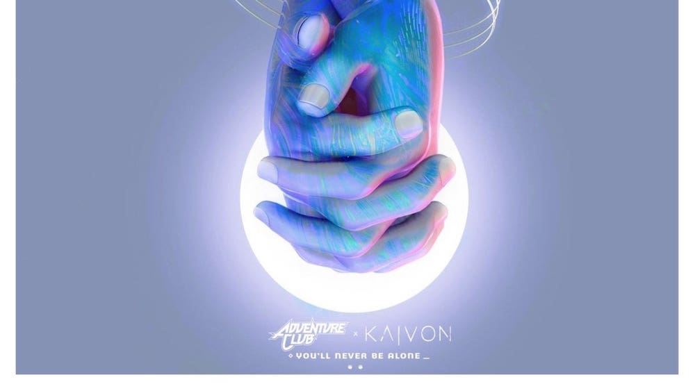 Adventure Club & Kaivon - You'll Never Be Alone