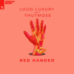 Loud Luxury and Thutmose- Red Handed