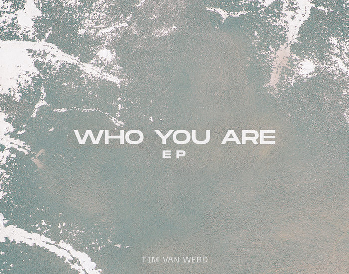 Tim van Werd - Who You Are EP