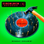 CircoLoco Records - Monday Dreamin Green EP