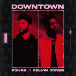 R3HAB & Kelvin Jones - Downtown