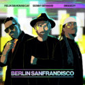 Benny Benassi, Felix da Housecat & Miggedy deliver, ‘Berlin Sanfrandisco’