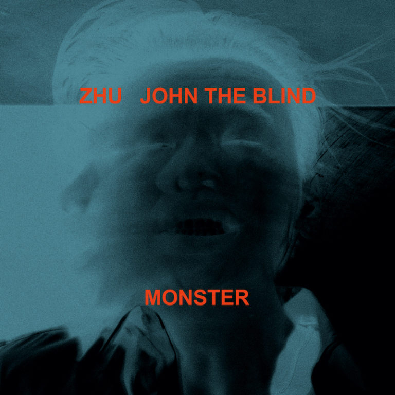ZHU & John The Blind - Monster