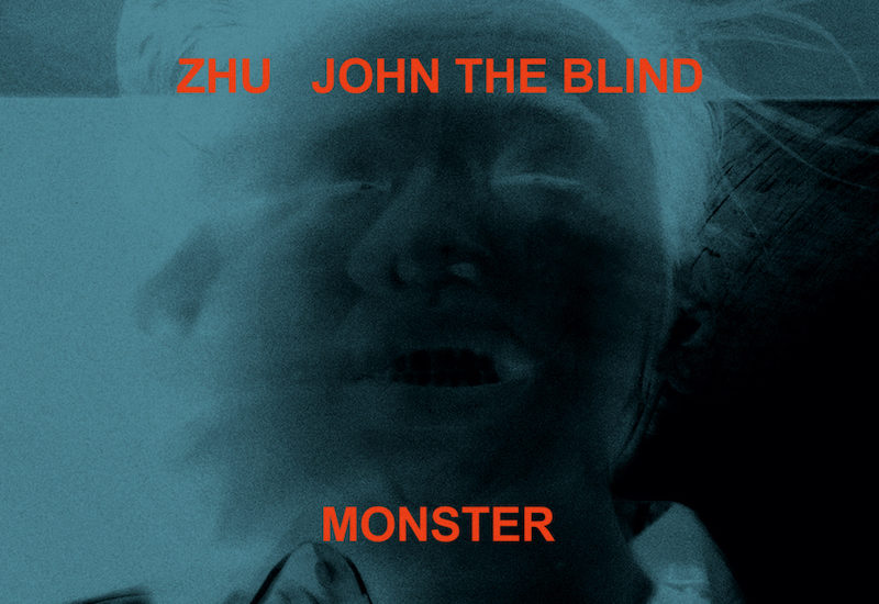 ZHU & John The Blind - Monster