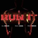 DJ Snake & Rick Ross - Run It