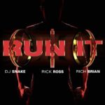 DJ Snake & Rick Ross - Run It